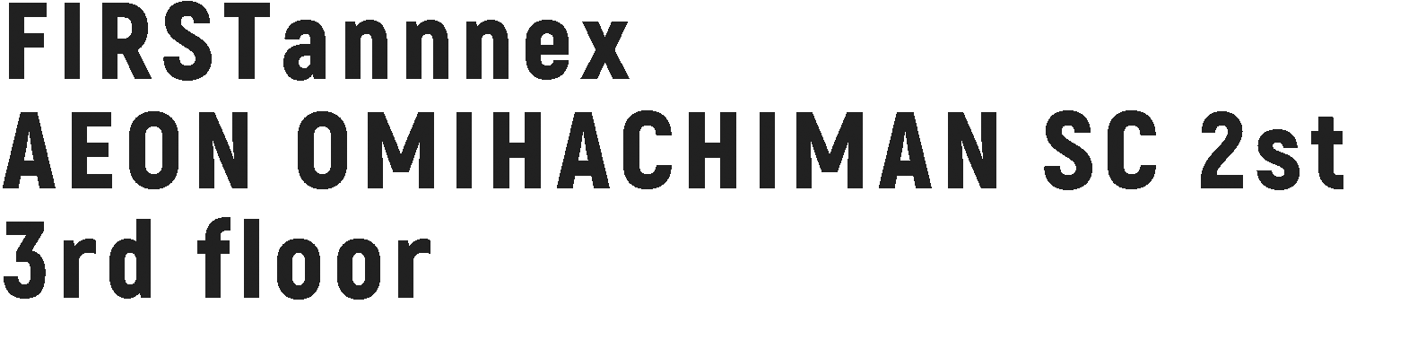 FIRST annnex OMIHACHIMAN AQUA21 3rd floor